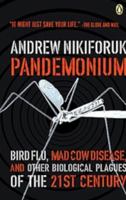 Pandemonium: Bird Flu, Mad Cow Disease and Other Biological Plagues of the 21st Century 0143017462 Book Cover