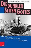 Die Dunklen Seiten Gottes: Band 1: Willkur Und Gewalt (German Edition) 3525505035 Book Cover