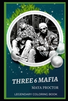 Three 6 Mafia Legendary Coloring Book: Relax and Unwind Your Emotions with our Inspirational and Affirmative Designs B08C8XFBRB Book Cover