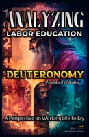 Analyzing the Education of Labor in Deuteronomy: A Perspective on Working Life Today B0BW3GJLT6 Book Cover