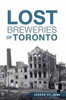 Lost Breweries of Toronto 1626196664 Book Cover