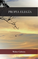Propia Elegía (Spanish Edition) B0CNWFM8KF Book Cover