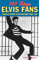 100 Things Elvis Fans Should Know & Do Before They Die 1600789080 Book Cover