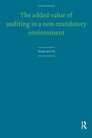 The Added Value of Auditing in a Non-Mandatory Environment 9056297112 Book Cover