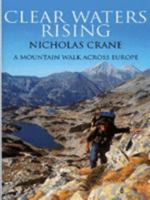 Clear Waters Rising: A Mountain Walk Across Europe 0140243321 Book Cover