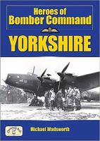 Heroes of Bomber Command: Yorkshire 1846740444 Book Cover