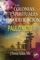 Las Colonias Espirituales Y La Codificiación 1088233880 Book Cover