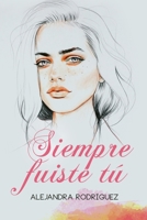 Siempre Fuiste T? 1548253413 Book Cover