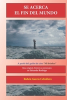 Se acerca el fin del mundo: A partir del guión "Mi búnker". Idea original, historia y personajes de Eduardo Rodrigo. 1672296498 Book Cover