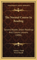 The Normal Course In Reading: Second Reader, Select Readings And Culture Lessons 1144831857 Book Cover