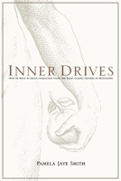 Inner Drives: How to Write and Create Characters Using the Eight Classic Centers of Motivation 1932907033 Book Cover