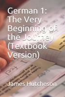 German 1: The Very Beginning of the Journey B08BD9CXSK Book Cover