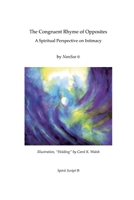 The Congruent Rhyme of Opposites: A Spiritual Perspective on Intimacy B0DY2DH4JJ Book Cover