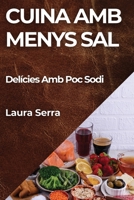 Cuina Amb Menys Sal: Delícies Amb Poc Sodi 1835598374 Book Cover