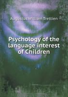 Psychology of the Language Interest of Children 5518825242 Book Cover