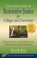 Little Book of Restorative Justice for Colleges and Universities: Repairing Harm And Rebuilding Trust In Response To Student Misconduct (Little Books of Justice & Peacebuilding) 1680991280 Book Cover