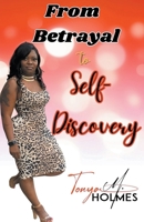 From Betrayal To Self- Discovery B0CB9K1SQQ Book Cover