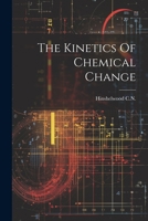 The Kinetics Of Chemical Change 1021514349 Book Cover