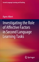 Investigating the Role of Affective Factors in Second Language Learning Tasks 3031202201 Book Cover