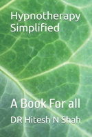 Hypnotherapy Simplified: A Book For all B0GKWFSJBX Book Cover