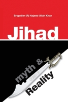 Jihad: Myth & Reality: A Research Based Work Clarifying the Concept of Jihad in Islam 9699932007 Book Cover