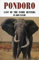 Pondoro, 2nd Edition: Last of the Ivory Hunters B0006AU8J2 Book Cover