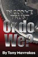In God We Trust or Do We? 1630001317 Book Cover