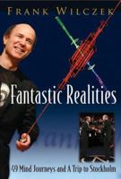 Fantastic Realities: 49 Mind Journeys And a Trip to Stockholm 9812566554 Book Cover