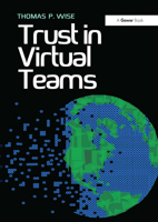 Trust in Virtual Teams: Organization, Strategies and Assurance for Successful Projects 1032837446 Book Cover
