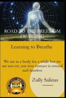 Road to the Freedom of Being: Learning to Breathe B0BPKTFHSF Book Cover