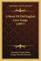 Book of Old English Love Songs (Granger index reprint series) 1015021352 Book Cover
