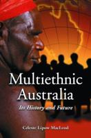 Multiethnic Australia: Its History and Future 0786425229 Book Cover