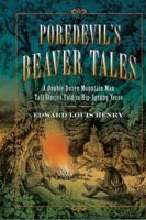 Poredevil's Beaver Tales: A Double Dozen Mountain Man Tall Stories Told in Hip-Sprung Verse 0983722560 Book Cover