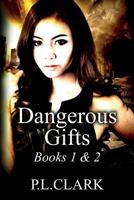 Dangerous Gifts Books 1 & 2 1539414418 Book Cover