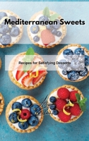 Mediterranean Sweets: Recipes for Satisfying Desserts 1802861718 Book Cover