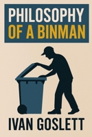 PHILOSOPHY OF A BINMAN B0FSWXNF2G Book Cover