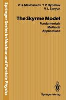 The Skyrme Model (Springer Series in Nuclear & Particle Physics) 3642846726 Book Cover