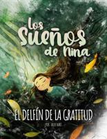 Los Sueños de Nina: El Delfín de la Gratitud (Spanish Edition) 1965478190 Book Cover