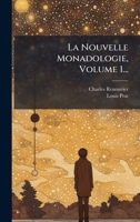 La Nouvelle Monadologie, Volume 1... 1024647935 Book Cover