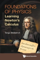 Foundations of Physics: Learning Newton's Calculus 9819827140 Book Cover