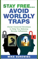 Stay Free...Avoid Worldly Traps B0F8FMCCKY Book Cover