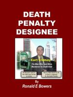 DEATH PENALTY DESIGNEE (L.A. True Crime) 1732528101 Book Cover