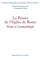 La pensée de l'Église de Rome: Rome et Constantinople: Cahiers de métaphysique et de théologie 2868394000 Book Cover
