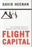 Flight Capital: The Alarming Exodus of America's Best and Brightest 0891062025 Book Cover