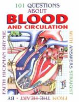 101 Questions About Blood and Circulation: With Answers Straight From the Heart (101 Questions) 0761314555 Book Cover