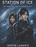 Station of Ice: An Asa Shirogana Adventure B0GGZYGH79 Book Cover