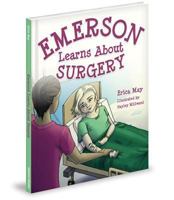 Emerson Learns about Surgery 1620862794 Book Cover