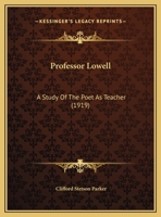 Professor Lowell: A Study Of The Poet As Teacher... 1279259124 Book Cover