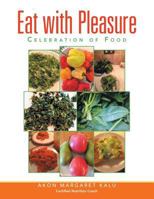 Eat with Pleasure: A Celebration of Food 1524676942 Book Cover
