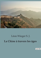 La Chine à travers les âges B0BYTV4NMX Book Cover